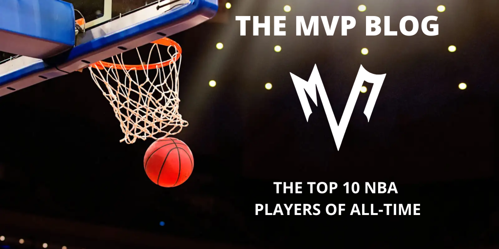The MVP Blog’s Top 10 Players in NBA History