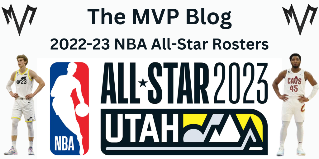 The MVP Blog Presents Our 2022-23 NBA All-Star Rosters