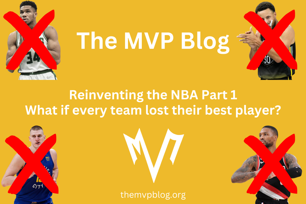 The MVP Blog Reinvents the NBA: What if Every NBA Team Lost their Best Player?